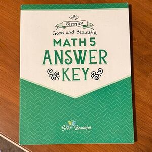 Simply Good and Beautiful Math 5 Answer Key
